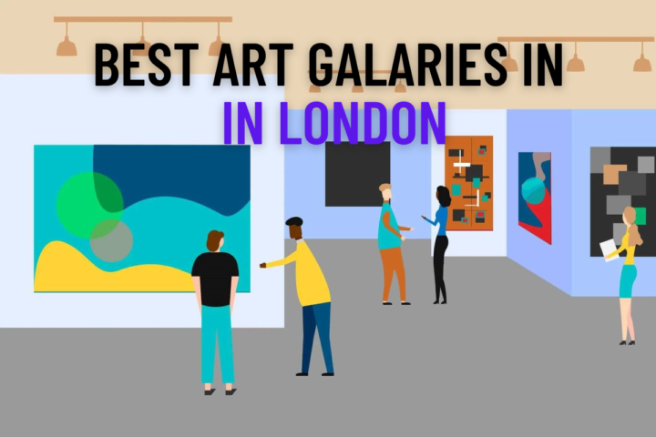 13 Best Art Galleries in London For Art Lovers