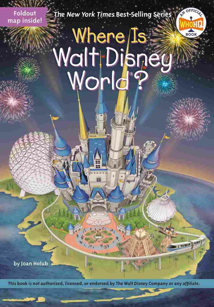 Where Is Walt Disney World? by Joan Holub