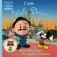 I am Walt Disney by Brad Meltzer, Illustrated by Christopher Eliopoulos